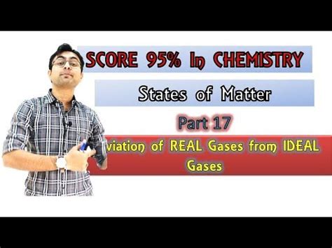 States Of Matter Deviation Of Real Gas From Ideal Gas Part 17