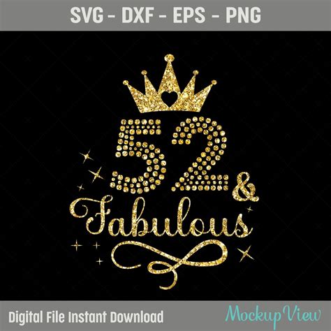 52nd Fabulous SVG 52nd Birthday Girl Svg It S My 52nd Birthday Shirt