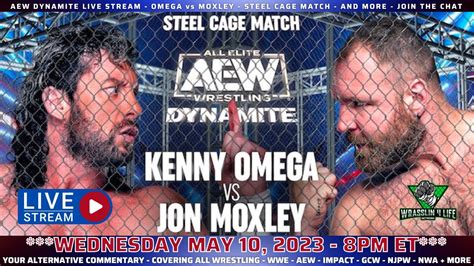 Aew Dynamite Live Stream Kenny Omega Vs Jon Moxley In A Steel Cage Match And More May 10