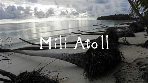 Historical Beautiful Islands Mili Atoll The Marshall Islands Youtube