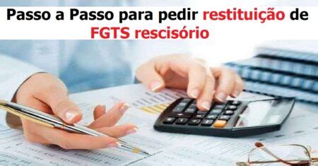 Confira Passo A Passo Para Pedir Restitui O De Fgts Rescis Rio Em Caso