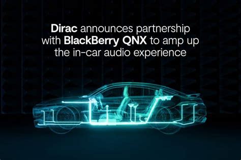 Dirac Joins Forces With BlackBerry QNX To Up The In Car Audio