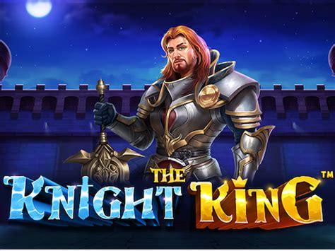 The Knight King Video Slots Play Now