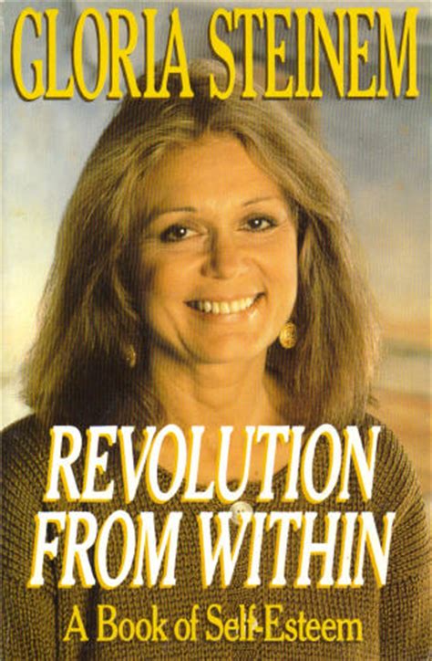 Revolution from Within: A Book of Self-Esteem: Gloria Steinem ...