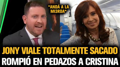 JONY VIALE TOTALMENTE SACADO ROMPIÓ EN PEDAZOS A CRISTINA KIRCHNER