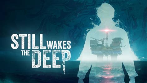 Still Wakes The Deep Il Survival Horror In Mare Aperto Arriva A Inizio