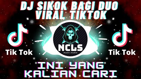 Dj Sikok Bagi Duo Slow Remix Full Bass Cowo Viral Tiktok Youtube