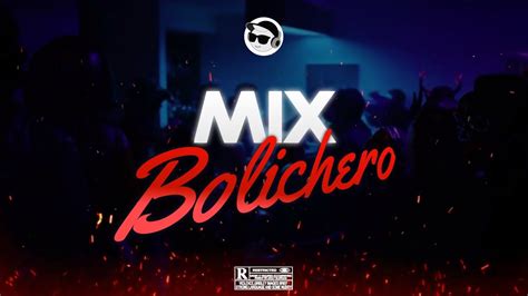 Mix Bolichero Enganchado Fiestero Lo Mas Nuevo