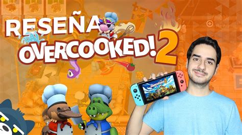 RESEÑA Overcooked 2 para Nintendo Switch Mapache Rants YouTube