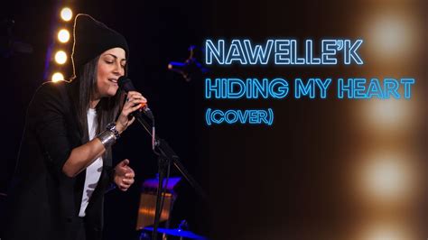 Nawelle K Hiding My Heart Ad Le Youtube