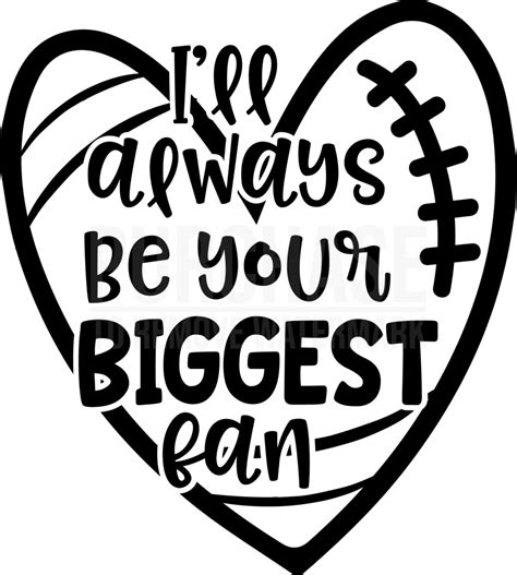 Football Heart Outline Always Be Your Biggest Fan SVG Football Sayings