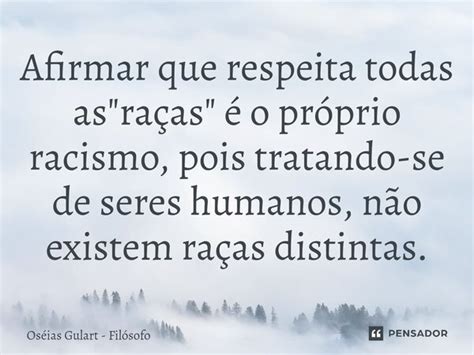 Afirmar que respeita todas as Oséias Gulart Filósofo Pensador