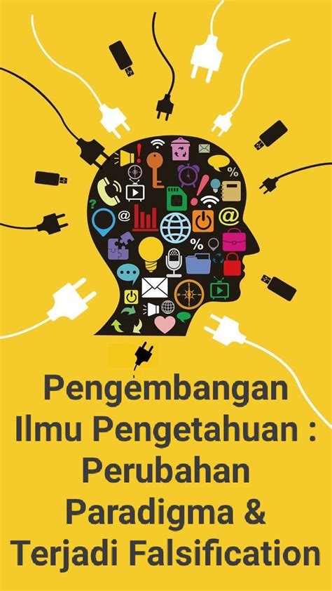 Pengembangan Ilmu Pengetahuan Perubahan Paradigma Terjadi Falsification