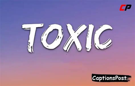 200+ Best Toxic Captions for Instagram [Funny, Cute]