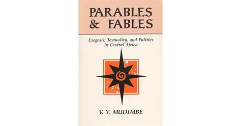 Parables and Fables: Exegesis, Textuality, and Politics in Central ...