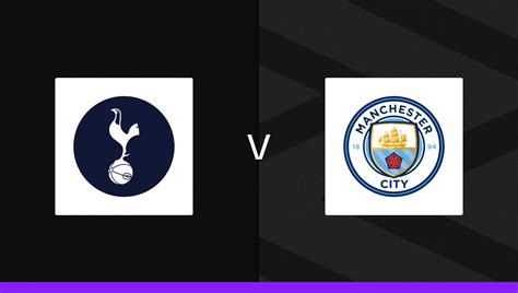 Tottenham V Man City Bet Builder Stats And Predictions Andys Bet Club