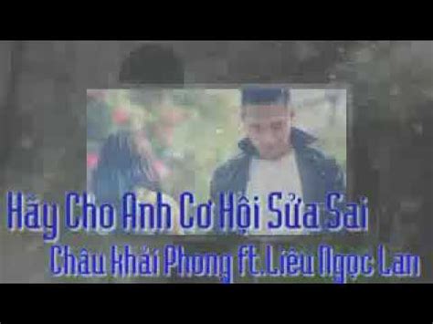 Hãy cho anh cơ hội sửa sai YouTube