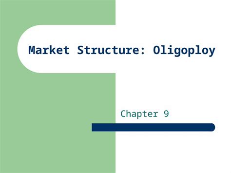 Pptx Chapter 9 Market Structure Oligoploy Examples Of Oligopolistic Industries Airlines Soft