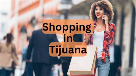 Shopping in Tijuana - A Complete Guide | InfoVacay