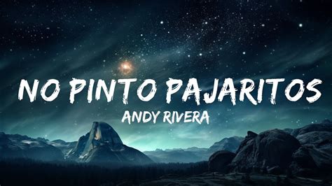 Andy Rivera No Pinto Pajaritos Letra Lyrics 30 Mins Top Vibe