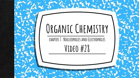 Nucleophiles And Electrophiles YouTube