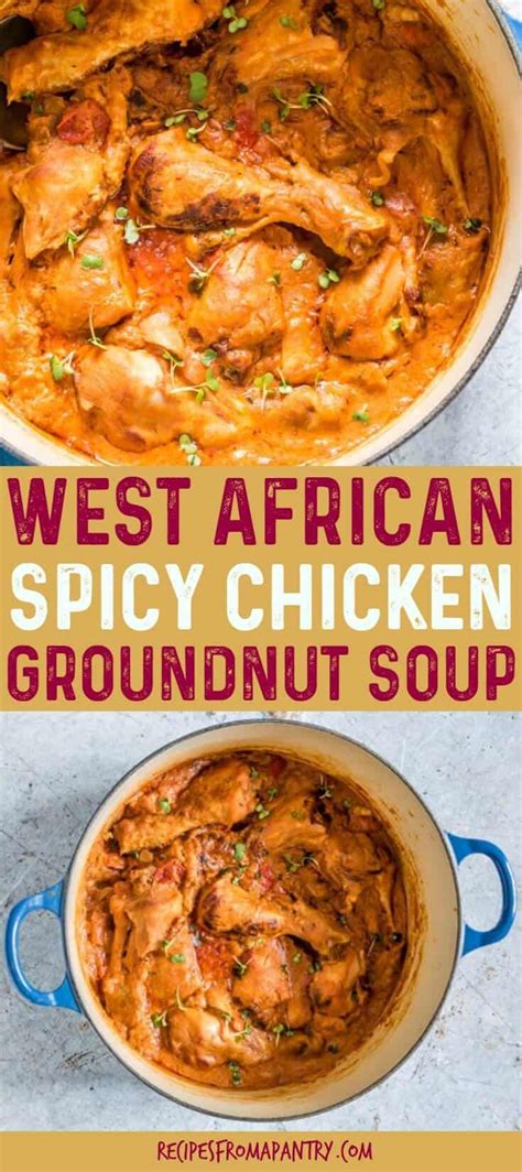 West African Spicy Chicken Groundnut Soup Is Thick Fragrant And