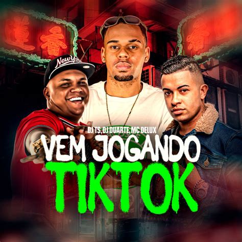 Vem Jogando Tik Tok Single By DJ TS Spotify