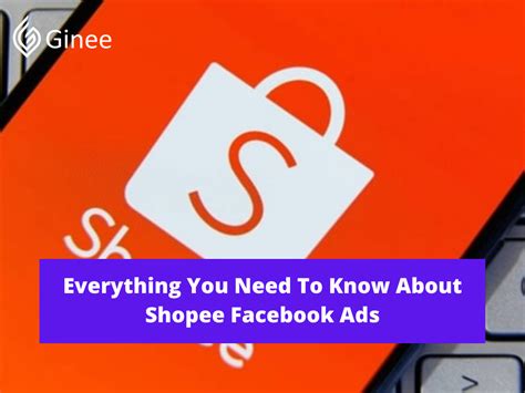 Everything You Need To Know About Shopee Facebook Ads Ginee