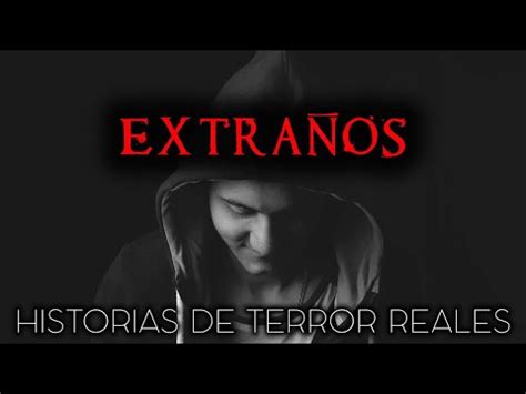 Historias Reales De Terror De Encuentros Con Extra Os Relatos De