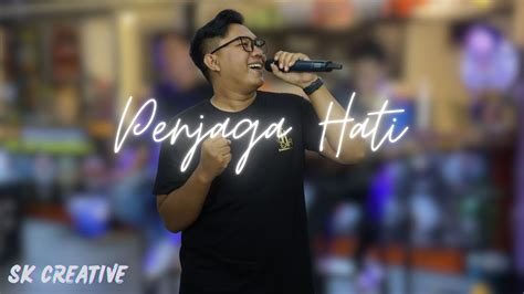 Ari Lasso Penjaga Hati Cover Sk Creative Youtube