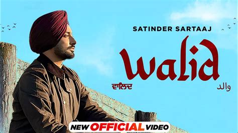 Discover The New Punjabi Music Song Walid Sung By Satinder Sartaaj