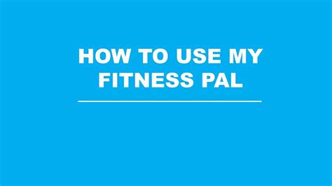 How To Use My Fitness Pal Youtube