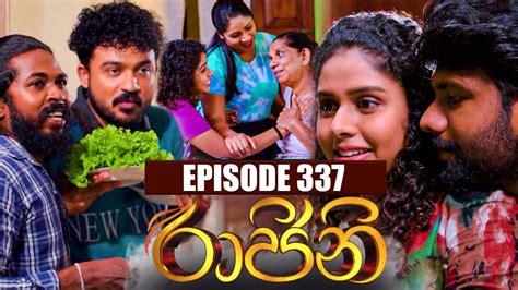 Raajini රාජිනි Episode 337 18th July 2023 Youtube