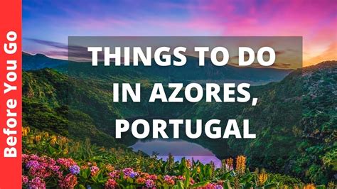 Azores Portugal Travel Guide: 14 BEST Things To Do In Azores Islands ...