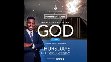 Dr Joshua Agunbiade Foundations House Of The Living God The