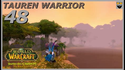 Let S Play World Of Warcraft The Burning Crusade Classic Tauren Warrior Part 48 Gameplay