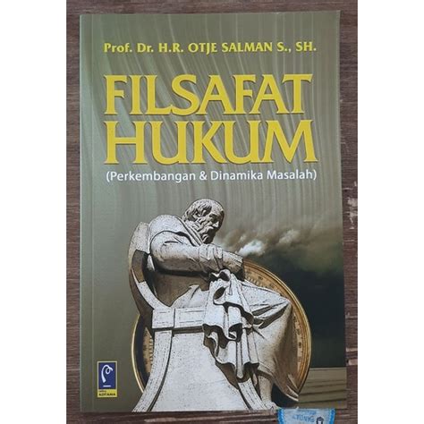 Jual Filsafat Hukum Perkembangan Dinamika Masalah By Otje Salman