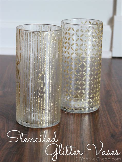 Stenciled Glitter Vases Erin Spain