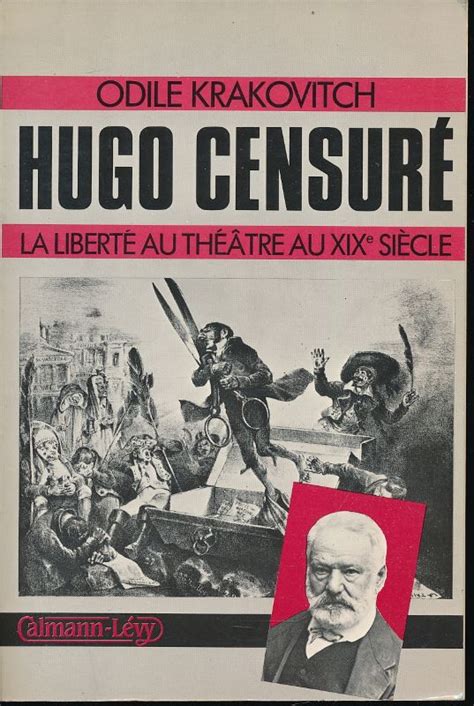 Hugo censuré La liberté au théâtre au XIXe siècle