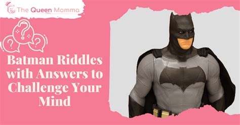 Batman Riddles With Answers To Challenge Your Mind