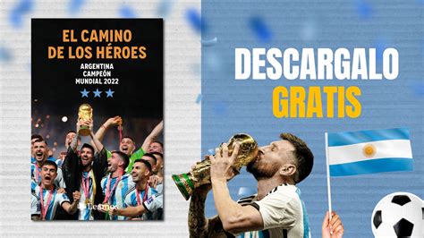 Descargá Gratis “el Camino De Los Héroes” El Libro Del Mundial Qatar