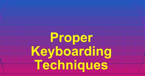 Proper Keyboarding Techniques And Posture Ppt Google Slides