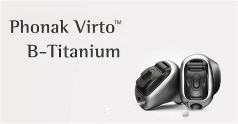 Phonak Virto B Hearing Aids Invisible Hearing Aids Best Hearing Aid Technology