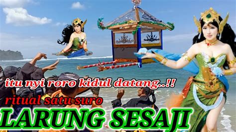 Nyi Roro Kidul Pantai Selatan Larung Sesaji Satu Suro Youtube