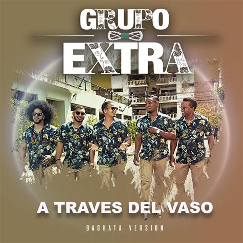 A través del vaso Bachata Version Single Album by Grupo Extra