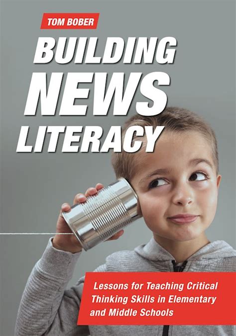 Building News Literacy Lessons For Teaching Critical Thinking Skills In Elementary And Middle