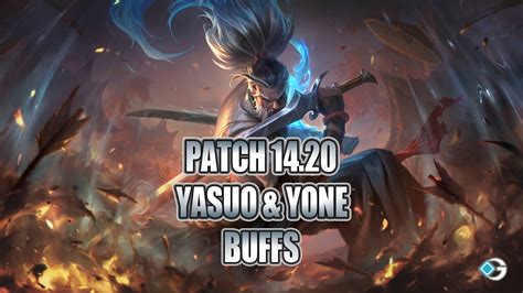 Yasuo Yone Buffs Incoming In Patch 14 20 GameRiv