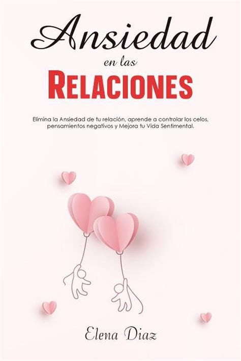 Ansiedad En Las Relaciones Elimina La Ansiedad De Tu Relaci N Aprende