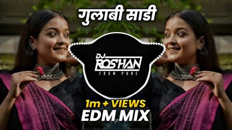 Gulabi Sadi Edm Mix Dj Niklya Sn Dj Roshan Pune It S Roshya