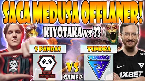 TUNDRA VS 9 PANDAS BO3 GAME 2 RAMZES666 KIYOTAKA VS SKITER NINE ESL